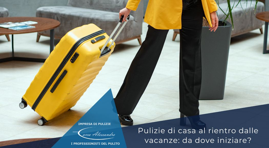 pulizie-domestiche-casa-rientro-vacanze-estive-dove-iniziare-pulire